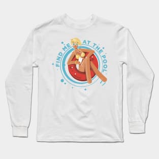 Find me at the pool Gift Long Sleeve T-Shirt